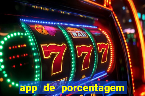 app de porcentagem de jogos slots